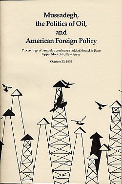 Mussadegh, the Politics of Oil and American Foreign Policy