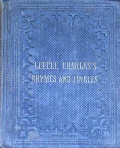 LITTLE CHARLEY'S RHYMES AND JINGLES