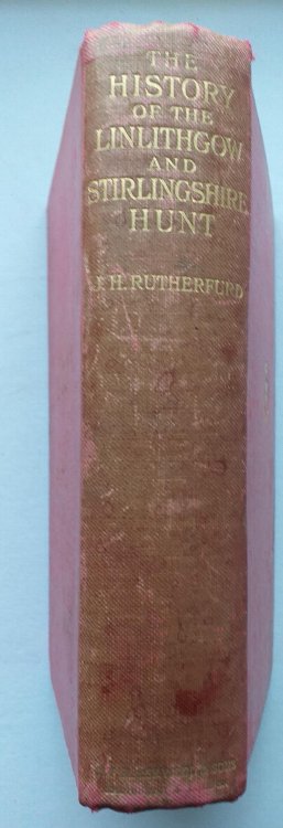 The History of the Linlithgow and Stirlingshire Hunt 1775 - 1910