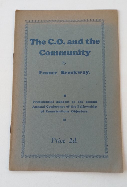 The C.O. And the Community. Presidential Address to the Second Annual Conference of the Fellowship of Conscientious Objectors.