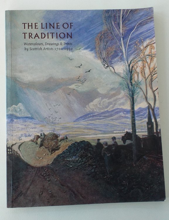 The Line of Tradition: watercolours, drawings and prints by Scottish Artists1700-1990