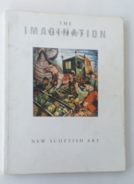 The Vigorous Imagination: New Scottish Art.