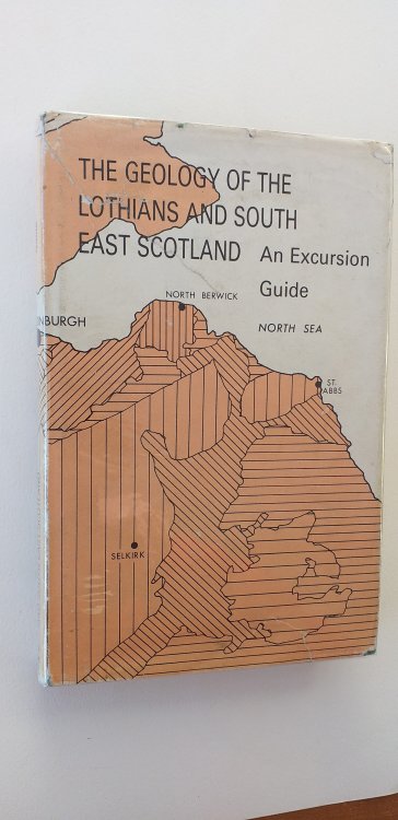 The Geology Of The Lothians and South East Scotland: An Excursion Guide