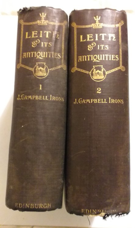 Leith and Its Antiquities from the Earliest Times to the Close of the Nineteenth Century. VOLUMES ONE AND TWO