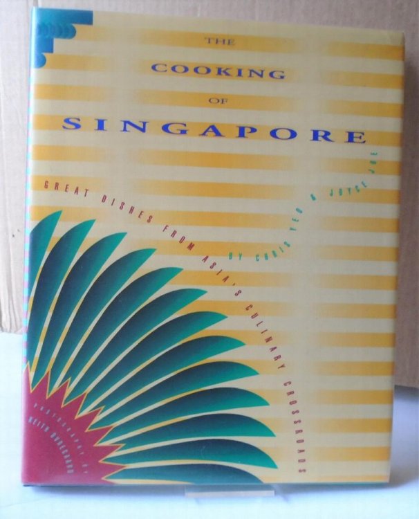 The Cooking of Singapore : Great Dishes from Asia's Culinary Crossroads