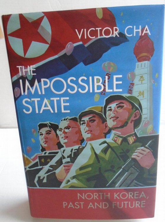 The impossible state: North Korea, past and future.