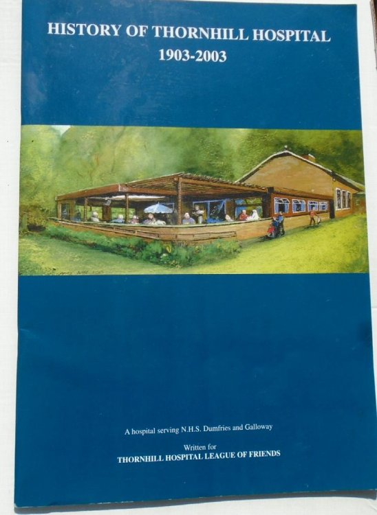 History of Thornhill Hospital, 1903-2003: a Hospital Serving N.H.S. Dumfries and Galloway