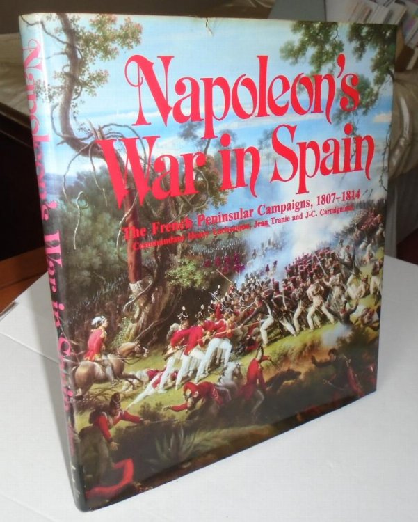 Napoleon's War in Spain; the French Peninsular Campaigns, 1807-1814
