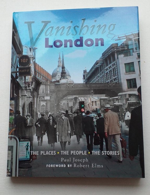 Vanishing London: The Places. The People. The Stories