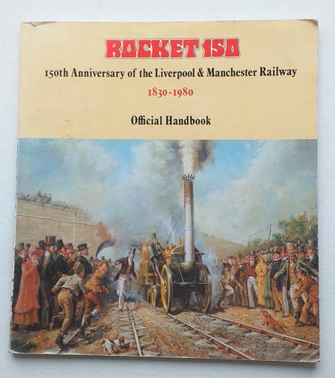 Rocket 150: 150th Anniversary of the Liverpool & Manchester Railway 1830-1980. Official Handbook
