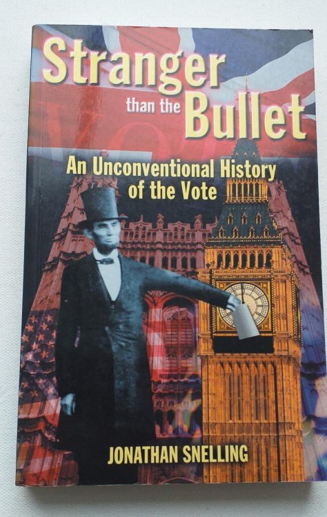 Stranger Than the Bullet: An Unconventional History of the Vote. The wild and wonderful world of the vote,