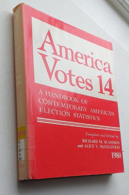 America Votes 14 1980 - A Handbook of contemporary American Election Statistics (Elections Research Center)