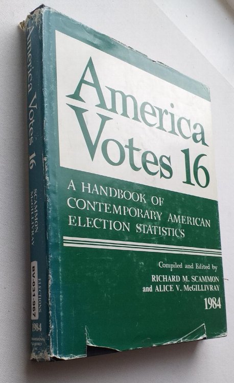 America Votes 16 1984 - A Handbook of contemporary American Election Statistics (Electiosn Research Center)