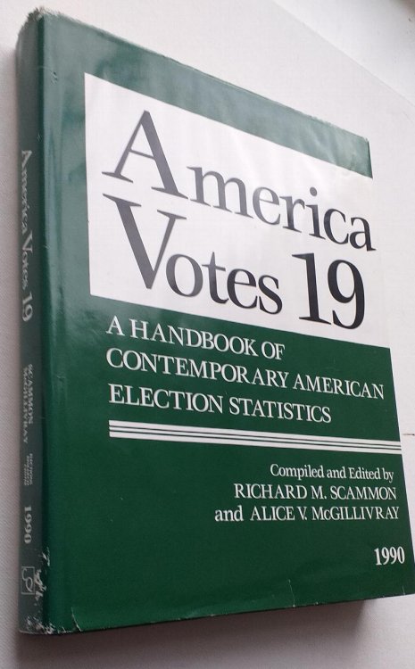 America Votes 19 1990 - A Handbook of contemporary American Election Statistics (Elections Research Center)