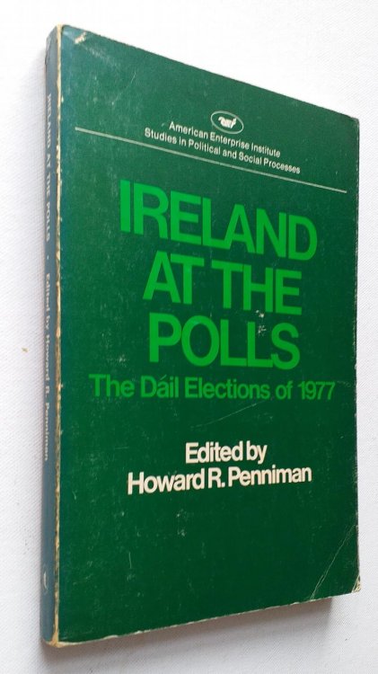 Ireland at the Polls - The Dail Elections of 1977.