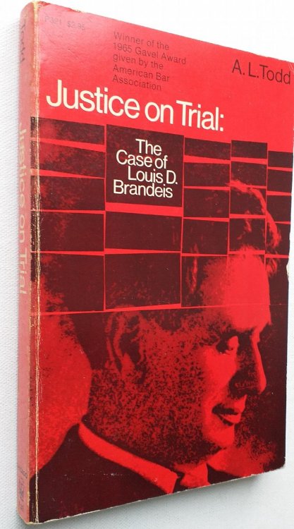 Justice on Trial the Case of Louis D. Brandeis