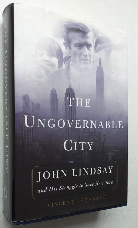 The Ungovernable City : John Lindsay and His Struggle to Save New York