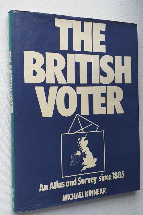 The British voter: An atlas and survey since 1885. Second edition.