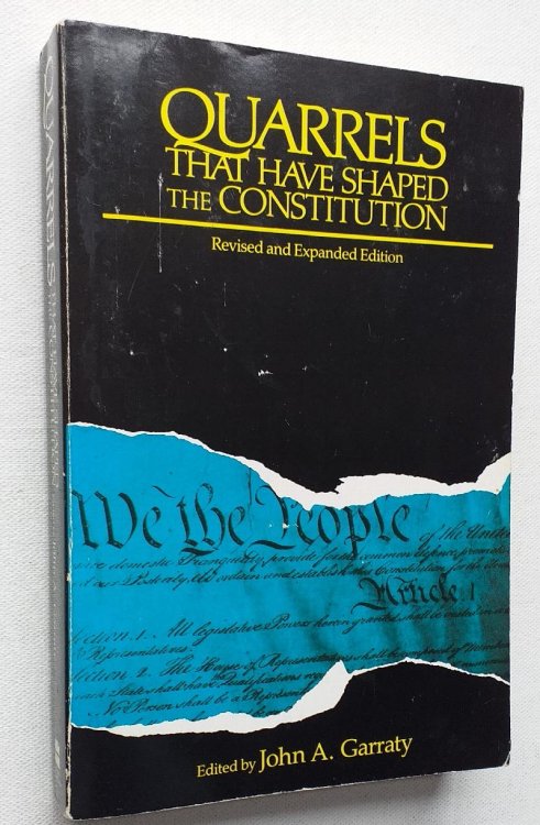Quarrels That Have Shaped the Constitution: Revised and Expanded Edition