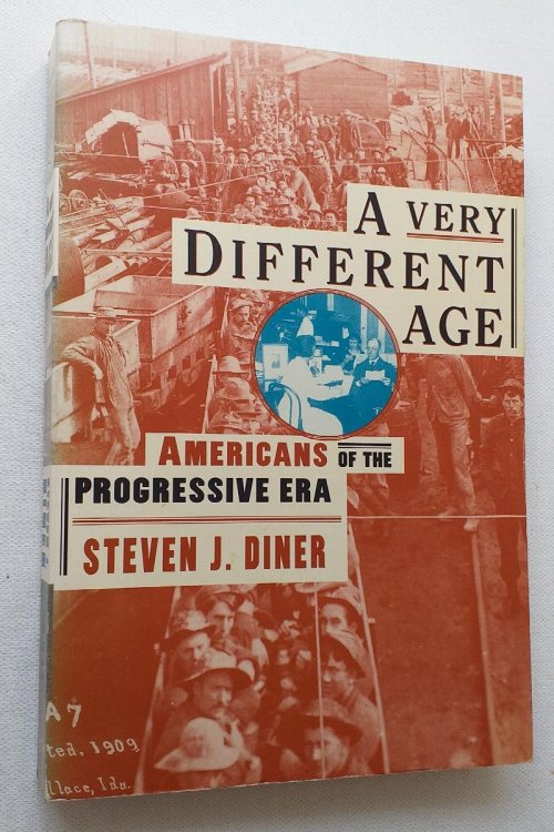 A Very Different Age: Americans of the Progressive Era
