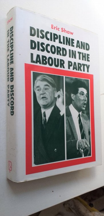 Discipline and Discord : Politics of Managerial Control in the Labour Party, 1951-87