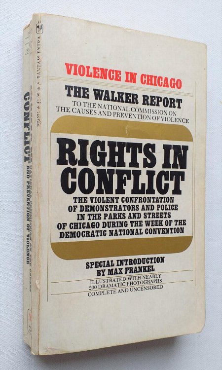 Rights in conflict: the violent confrontation of demonstrators and police in the parks and streets of Chicago during the week of theDemocratic National Convention of 1968: a report