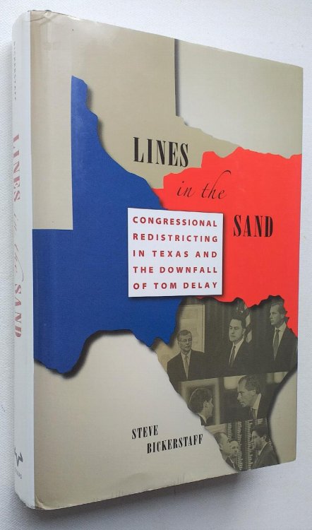 Lines in the Sand : Congressional Redistricting in Texas and the Downfall of Tom Delay