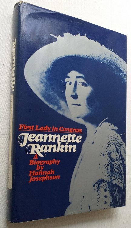Jeannette Rankin, first lady in Congress: A biography