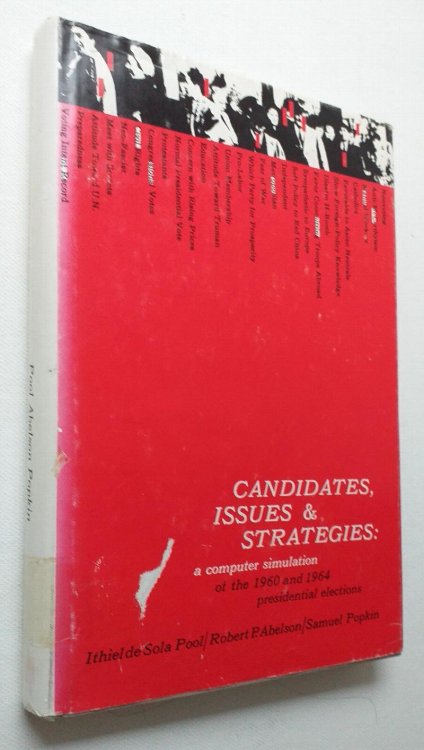 Candidates, Issues and Strategies: Computer Simulation of the 1960 and 1964 Presidential Election Revised edition.