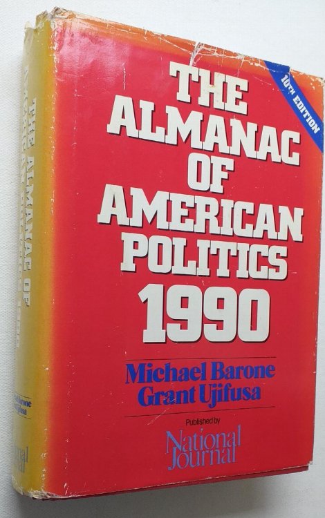 Almanac of American Politics 1990 The Senators, the Representatives and The Governors - their records and election results, Their States and Districts.