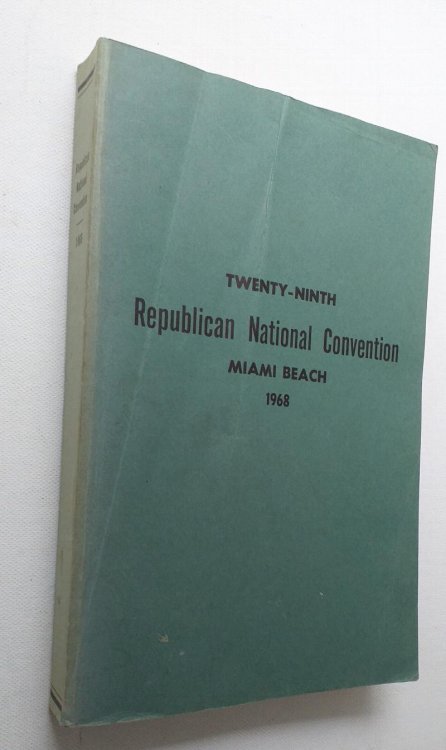 Official Report of the Proceedings of the Twenty-Ninth Republican National Convention Miami Beach 1968 (29th)