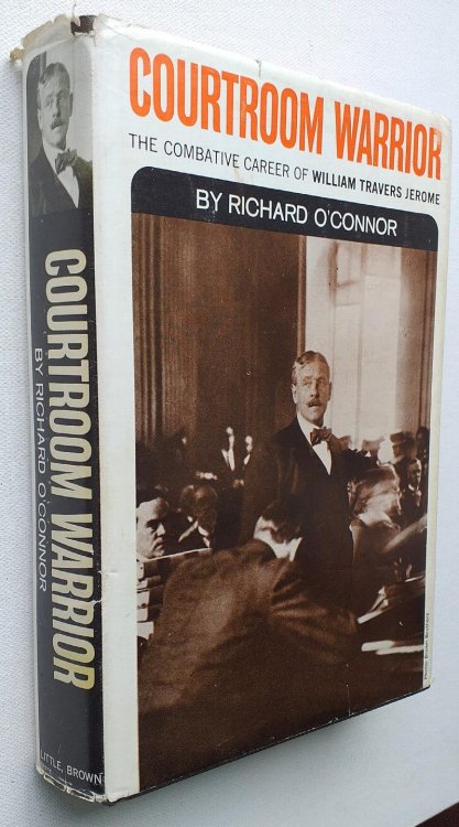 Courtroom Warrior: The Combative Career of William Travers Jerome
