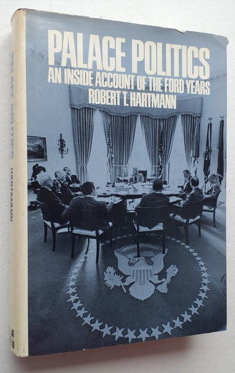 Palace Politics : An Inside Account of the Ford Years