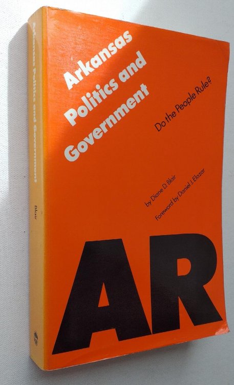 Arkansas Politics and Government: Do the People Rule (Politics and Governments of the American States)