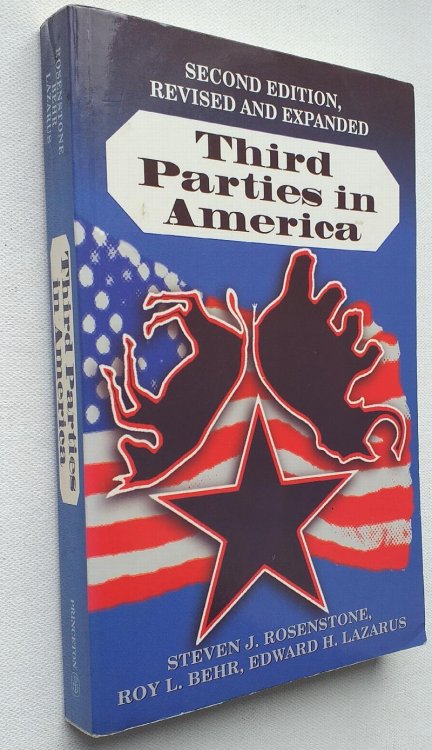 Third Parties in America: Citizen Response to Major Party Failure - Updated and Expanded Second Edition