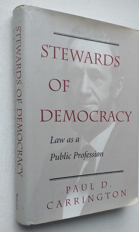 Stewards Of Democracy: Law As Public Profession (New Perspectives on Law, Culture, and Society)