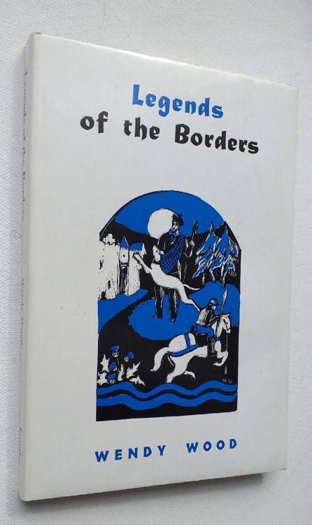 Legends of the Borders. Stories for the young and the not so young