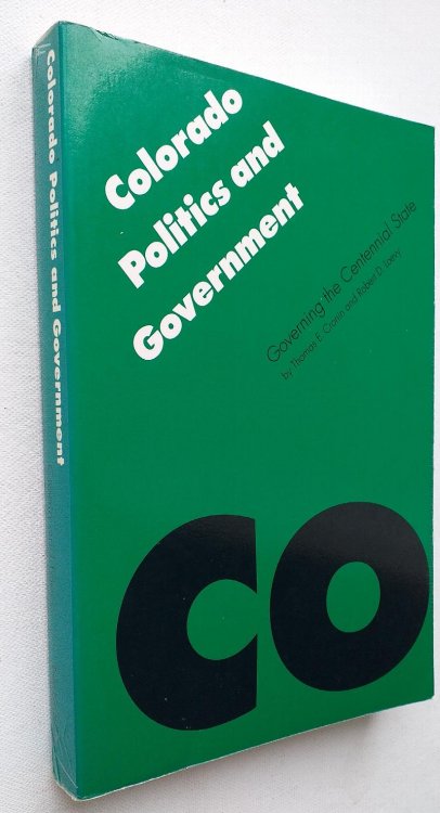 Colorado Politics and Government: Governing the Centennial State (Politics and Governments of the American States)