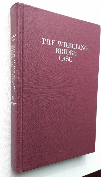 The Wheeling Bridge Case: Its Significance in American Law and Technology