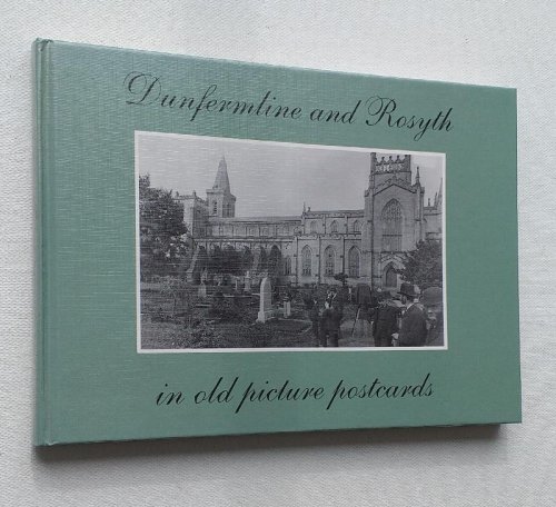Dunfermline and Rosyth in Old Picture Postcards