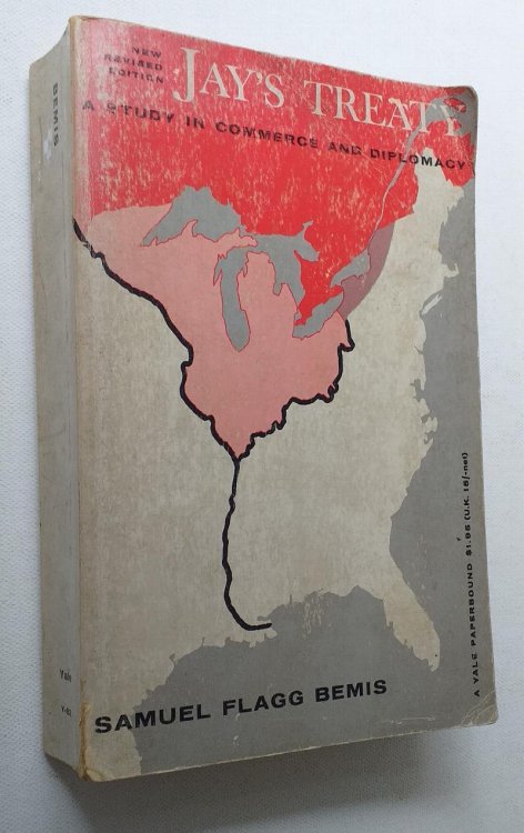 Jay's Treaty: a Study in Commerce and Diplomacy. Revised edition