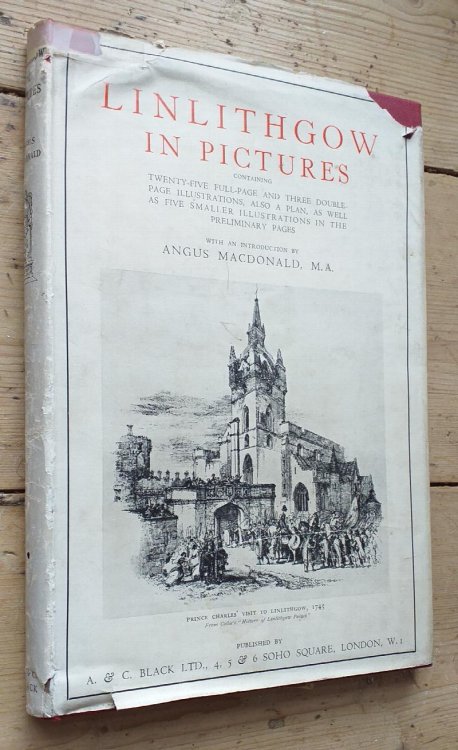 Linlithgow In Pictures Containing Twenty-Five Full-Page And Three Double- Page Illustrations, Also A Plan, As Well As Five Smaller Illustrations In The Preliminary Pages