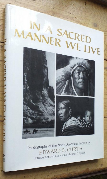 In a Sacred Manner We Live: Photographs of the North American Indian