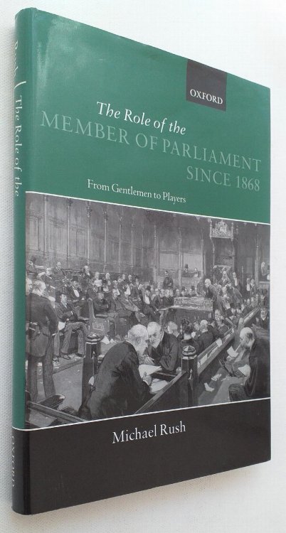 The Role of the Members of Parliament Since 1868: From Gentlemen to Players