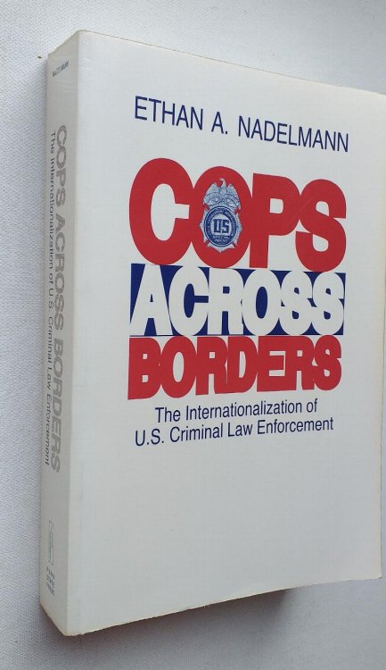 Cops Across Borders. The Internationalization of US Criminal Law Enforcement.