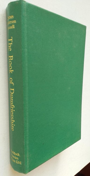 The Book of Dumfriesshire:History, Lore, Names, Places, Worthies