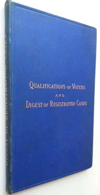 Qualification of Voters and revised edition of Mr A. Graham Murray's Digest of Registration cases.