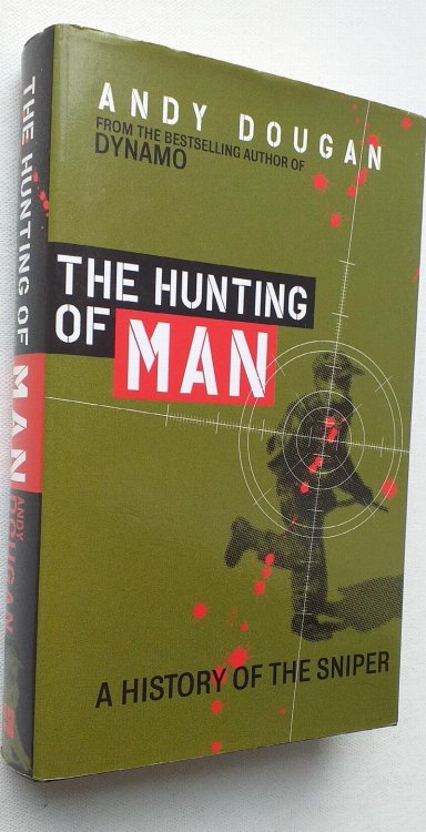 The Hunting of Man: A History of the Sniper