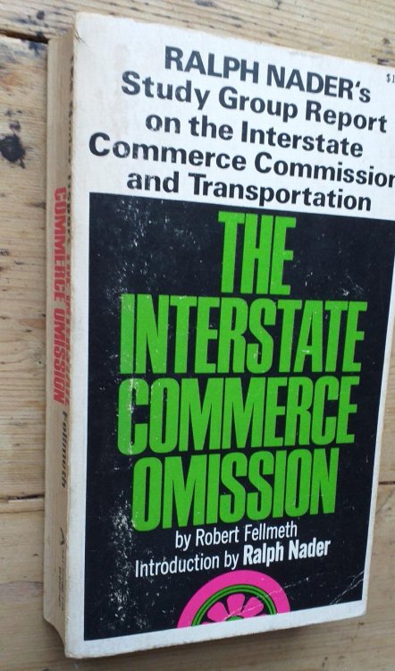 The Interstate Commerce Omission Ralph Nader's Study Group Report on the Interstate Commerce Commission and Transportation