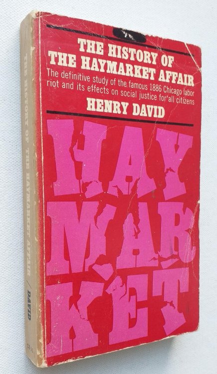 The History of the Haymarket Affair: A Study of The American Social-Revolutionary and Labor Movements
